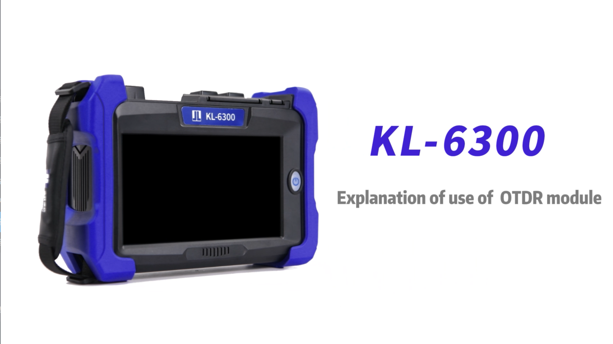 KL-6300 Introduction to the Use of OTDR Module